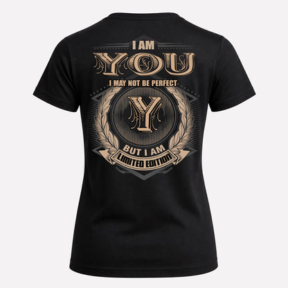 YOU PH55-T25-Personalized Name Quote Apparel “I Am NAME May Not Be Perfect But I Am Limited Edition”