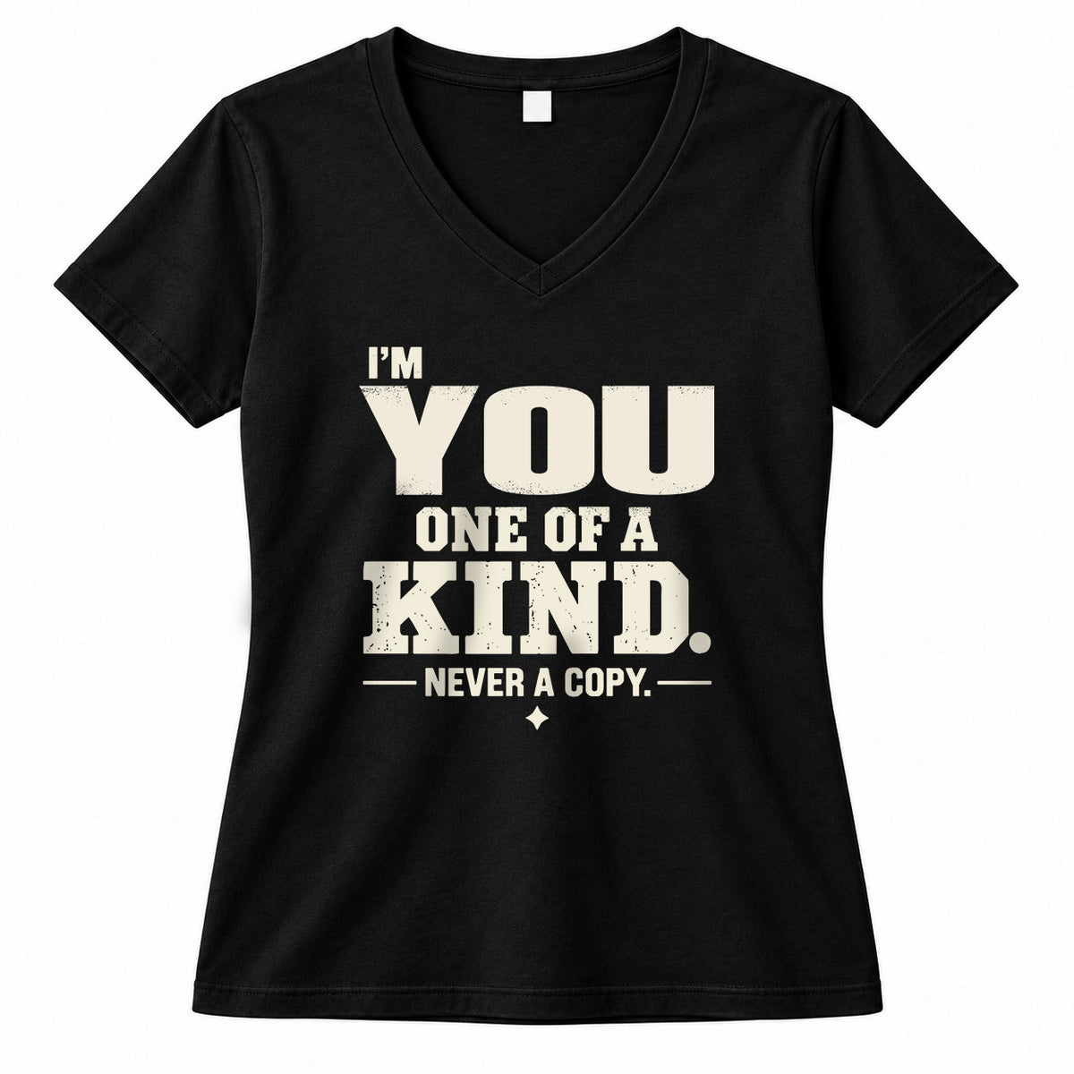 YOU P6-K4-228 Personalized Funny Quote Apparel “I’m NAME – One of a Kind, Never a Copy”
