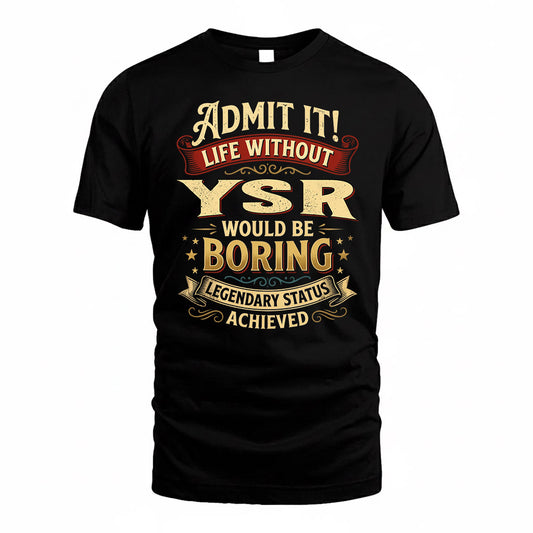 YSR TP65-K5-268–Personalized Funny Quote Apparel “Life Without NAME Would Be Boring”
