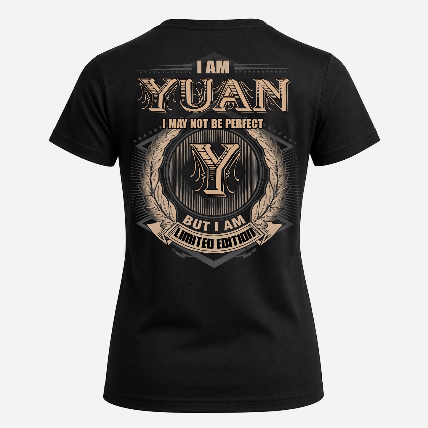 YUAN PH55-T25-Personalized Name Quote Apparel “I Am NAME May Not Be Perfect But I Am Limited Edition”
