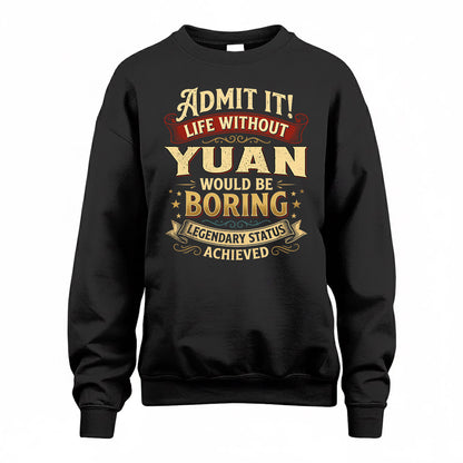 YUAN TP65-K5-268–Personalized Funny Quote Apparel “Life Without NAME Would Be Boring”