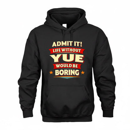 YUE  PH88-K2-106–Personalized Funny Quote Apparel “Life Without NAME Would Be Boring”