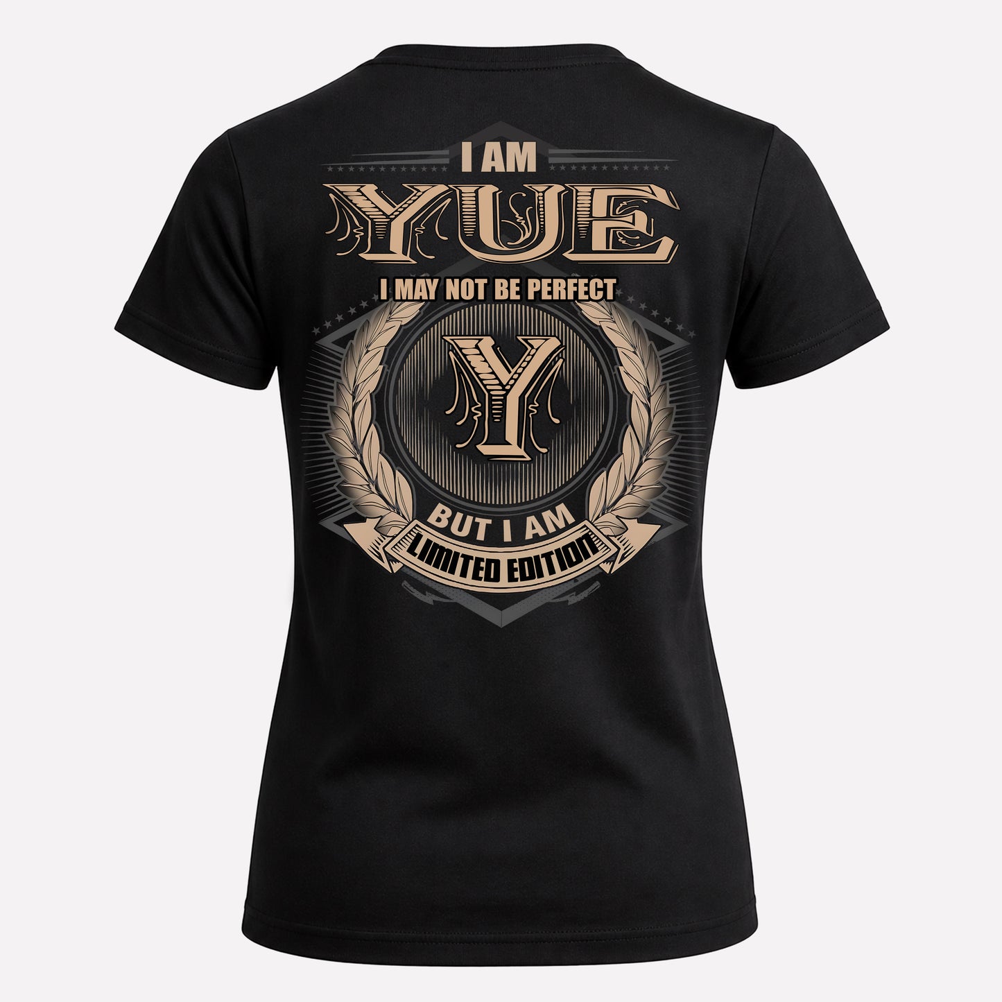 YUE PH55-T25-Personalized Name Quote Apparel “I Am NAME May Not Be Perfect But I Am Limited Edition”