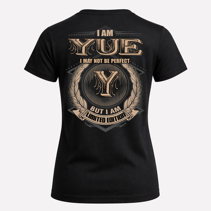 YUE PH55-T25-Personalized Name Quote Apparel “I Am NAME May Not Be Perfect But I Am Limited Edition”