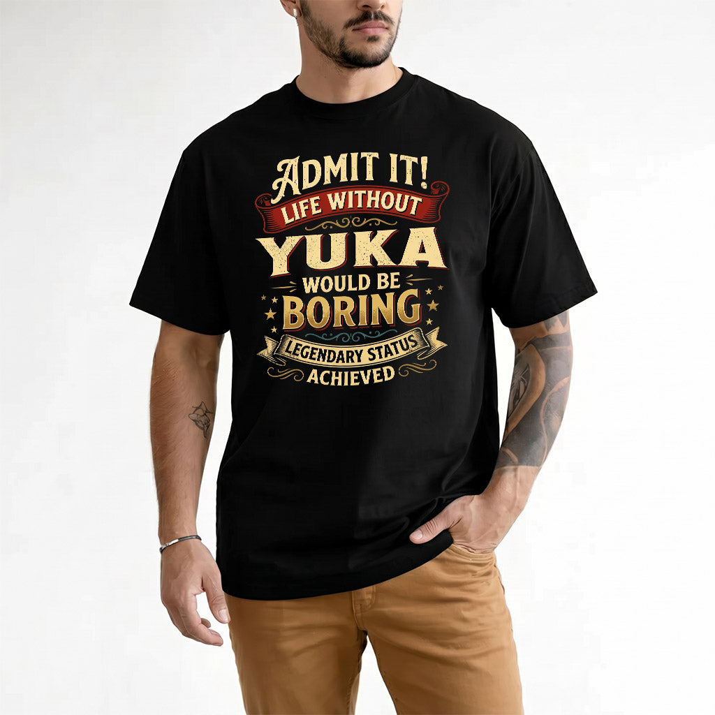 YUKA TP65-K5-268–Personalized Funny Quote Apparel “Life Without NAME Would Be Boring”