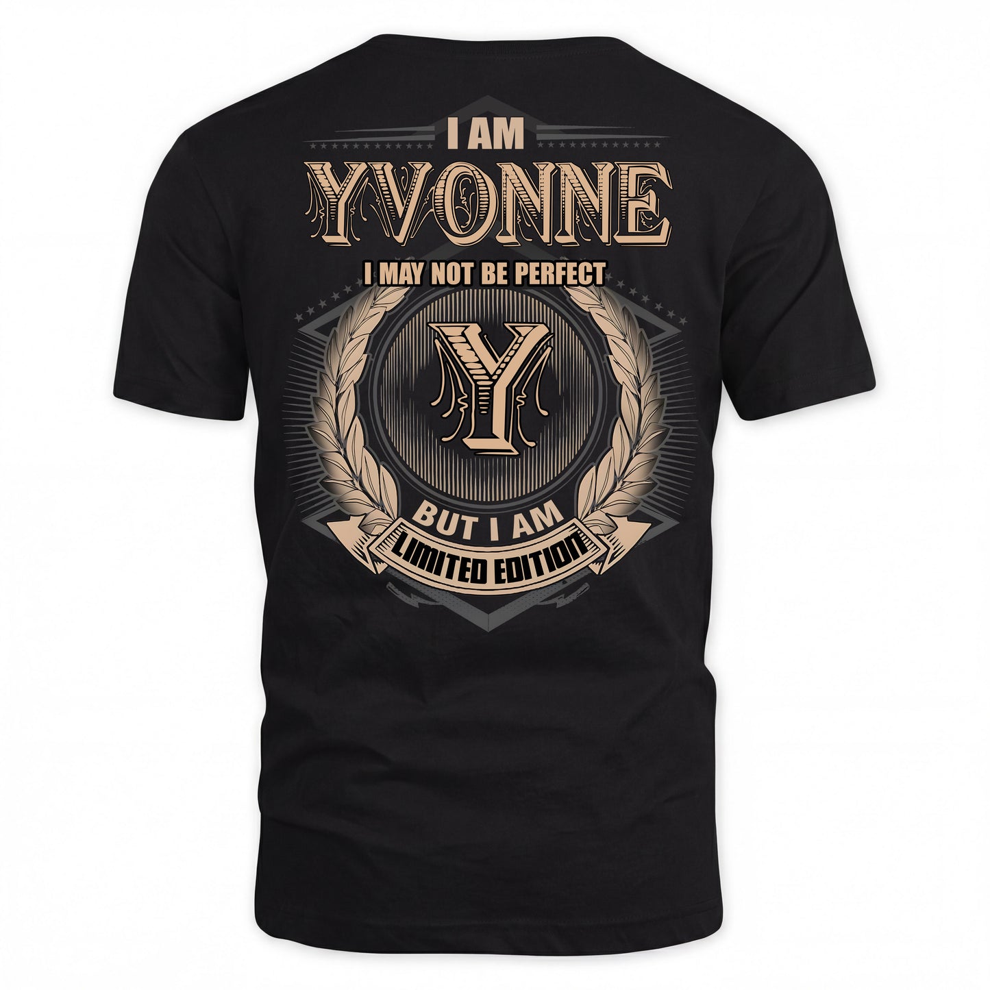 YVONNE PH55-T25-Personalized Name Quote Apparel “I Am NAME May Not Be Perfect But I Am Limited Edition”