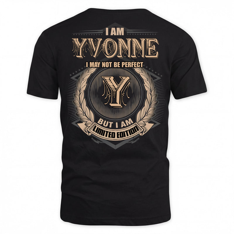 YVONNE PH55-T25-Personalized Name Quote Apparel “I Am NAME May Not Be Perfect But I Am Limited Edition”