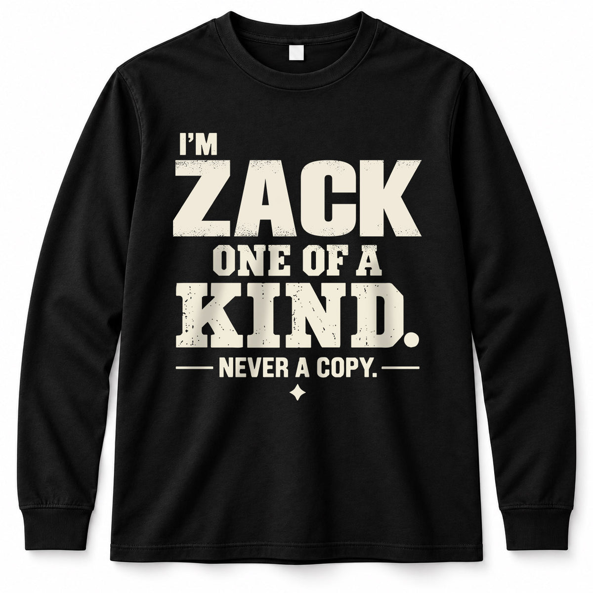 ZACK P6-K4-228 Personalized Funny Quote Apparel “I’m NAME – One of a Kind, Never a Copy”