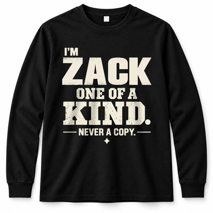 ZACK P6-K4-228 Personalized Funny Quote Apparel “I’m NAME – One of a Kind, Never a Copy”