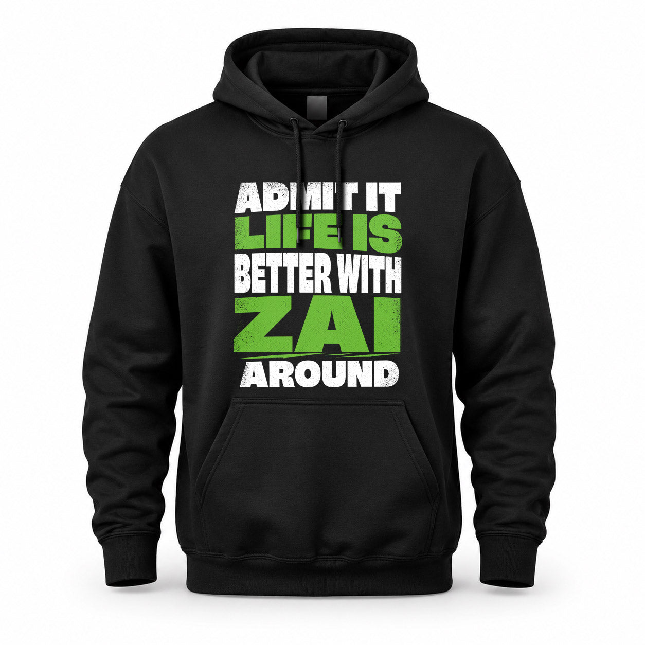 ZAI HP68-K4-189 – Personalized Funny Quote Apparel “Admit It, Life Is Better With AARON Around”