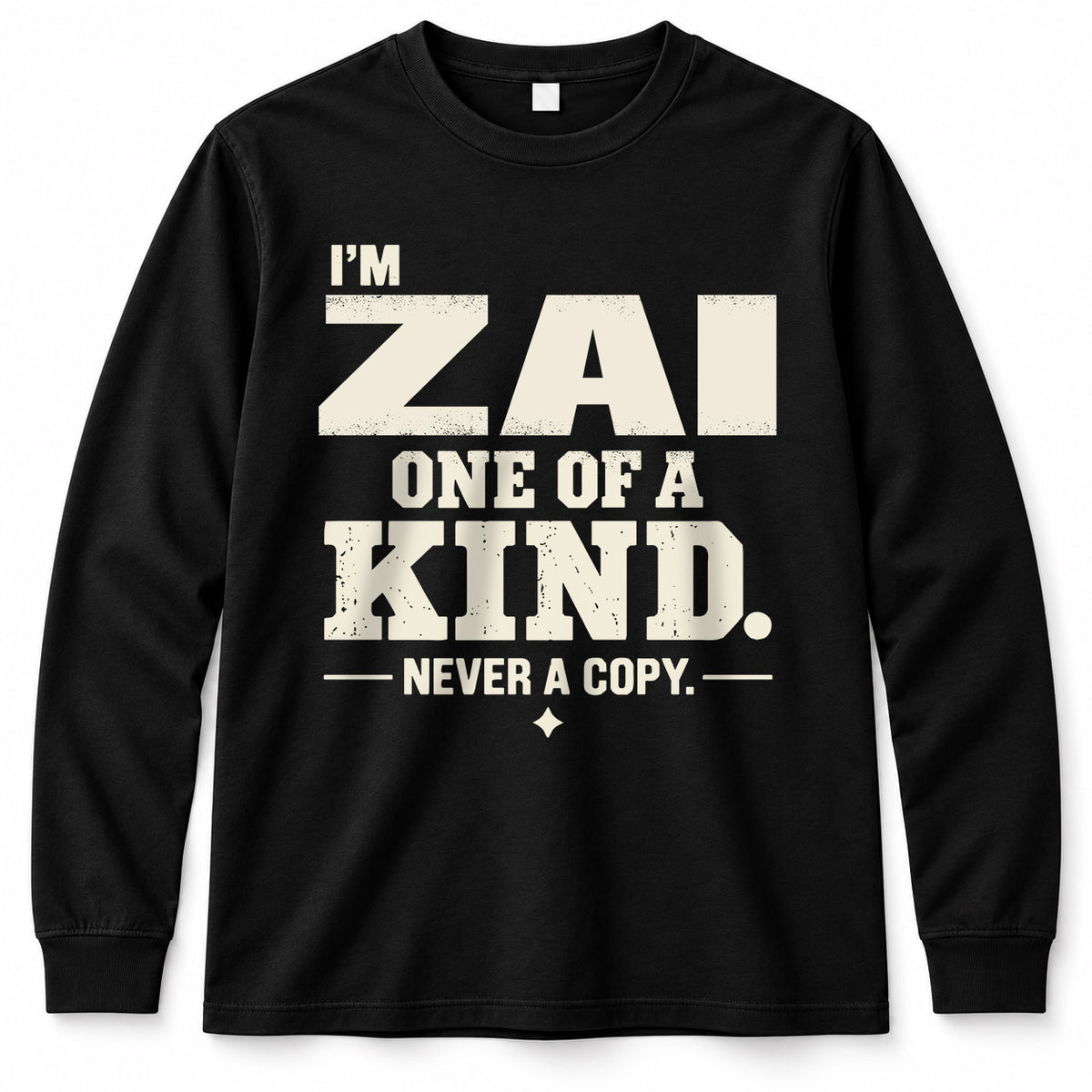 ZAI P6-K4-228 Personalized Funny Quote Apparel “I’m NAME – One of a Kind, Never a Copy”