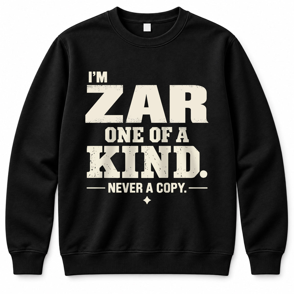 ZAR P6-K4-228 Personalized Funny Quote Apparel “I’m NAME – One of a Kind, Never a Copy”