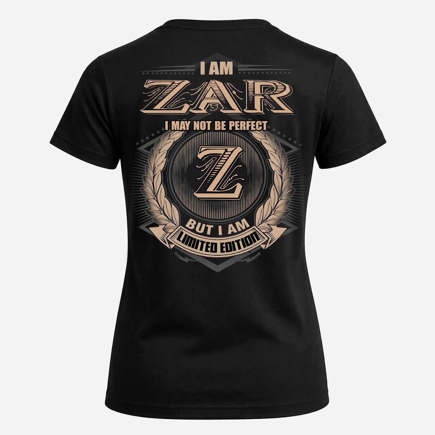 ZAR PH55-T25-Personalized Name Quote Apparel “I Am NAME May Not Be Perfect But I Am Limited Edition”