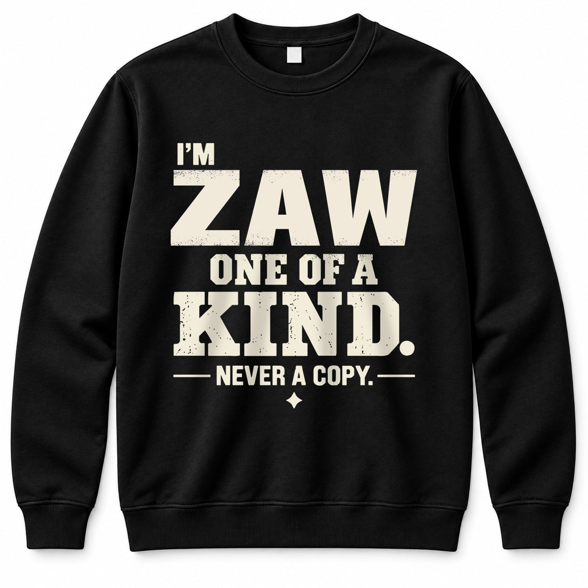 ZAW P6-K4-228 Personalized Funny Quote Apparel “I’m NAME – One of a Kind, Never a Copy”