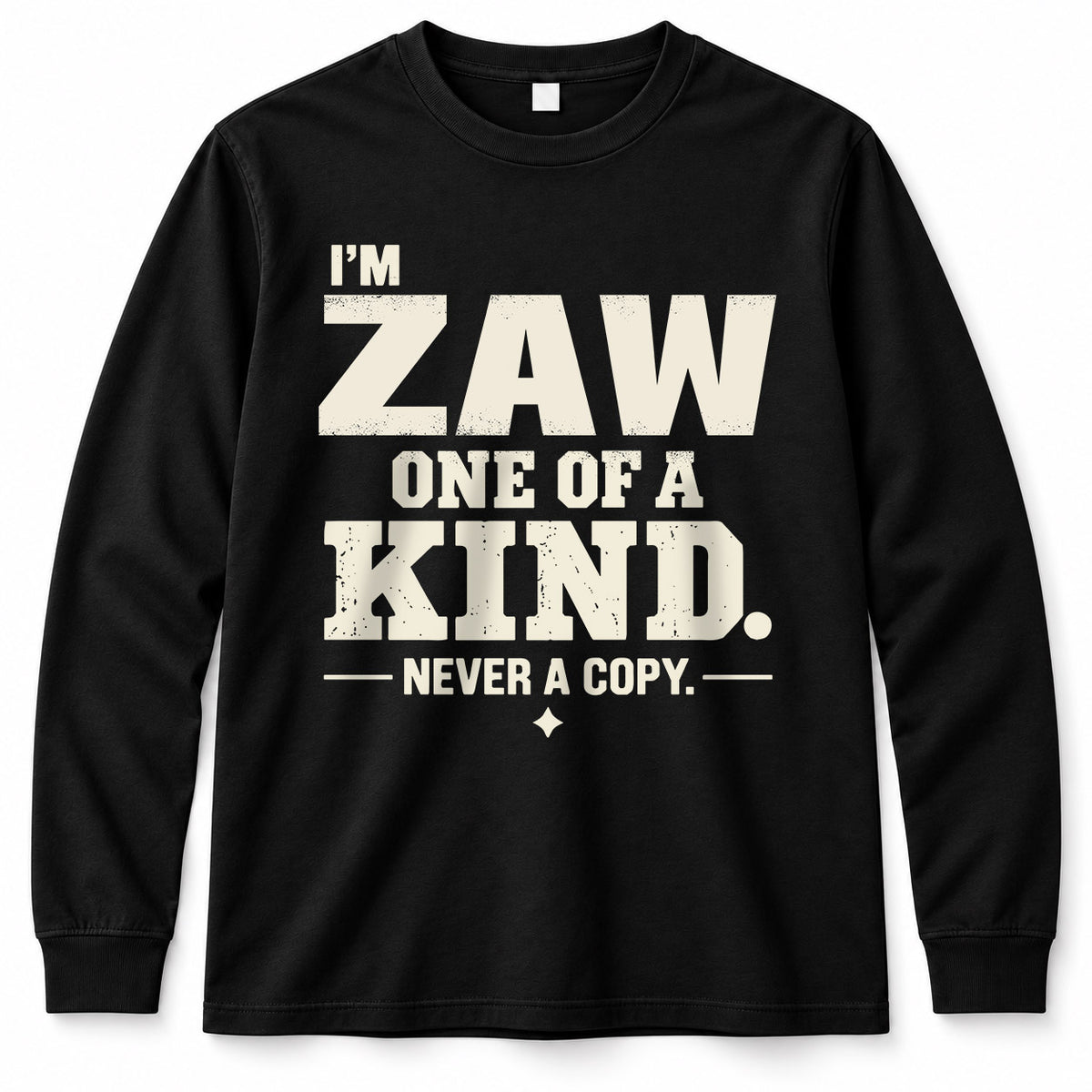ZAW P6-K4-228 Personalized Funny Quote Apparel “I’m NAME – One of a Kind, Never a Copy”