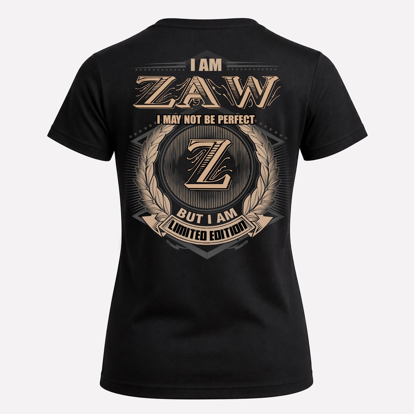 ZAW PH55-T25-Personalized Name Quote Apparel “I Am NAME May Not Be Perfect But I Am Limited Edition”