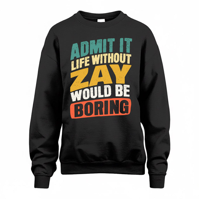 ZAY TP88-K4-229–Personalized Funny Quote Apparel “Life Without NAME Would Be Boring”