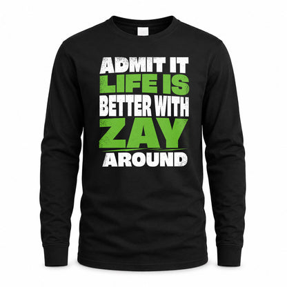 ZAY HP68-K4-189 – Personalized Funny Quote Apparel “Admit It, Life Is Better With NAME Around”