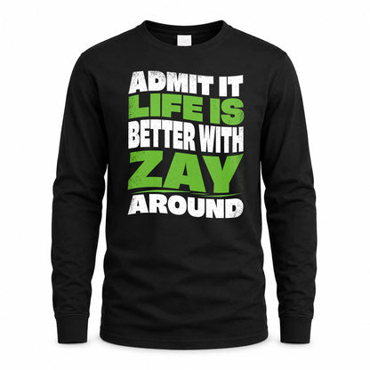 ZAY HP99-K4-189 – Personalized Funny Quote Apparel “Admit It, Life Is Better With NAME Around”