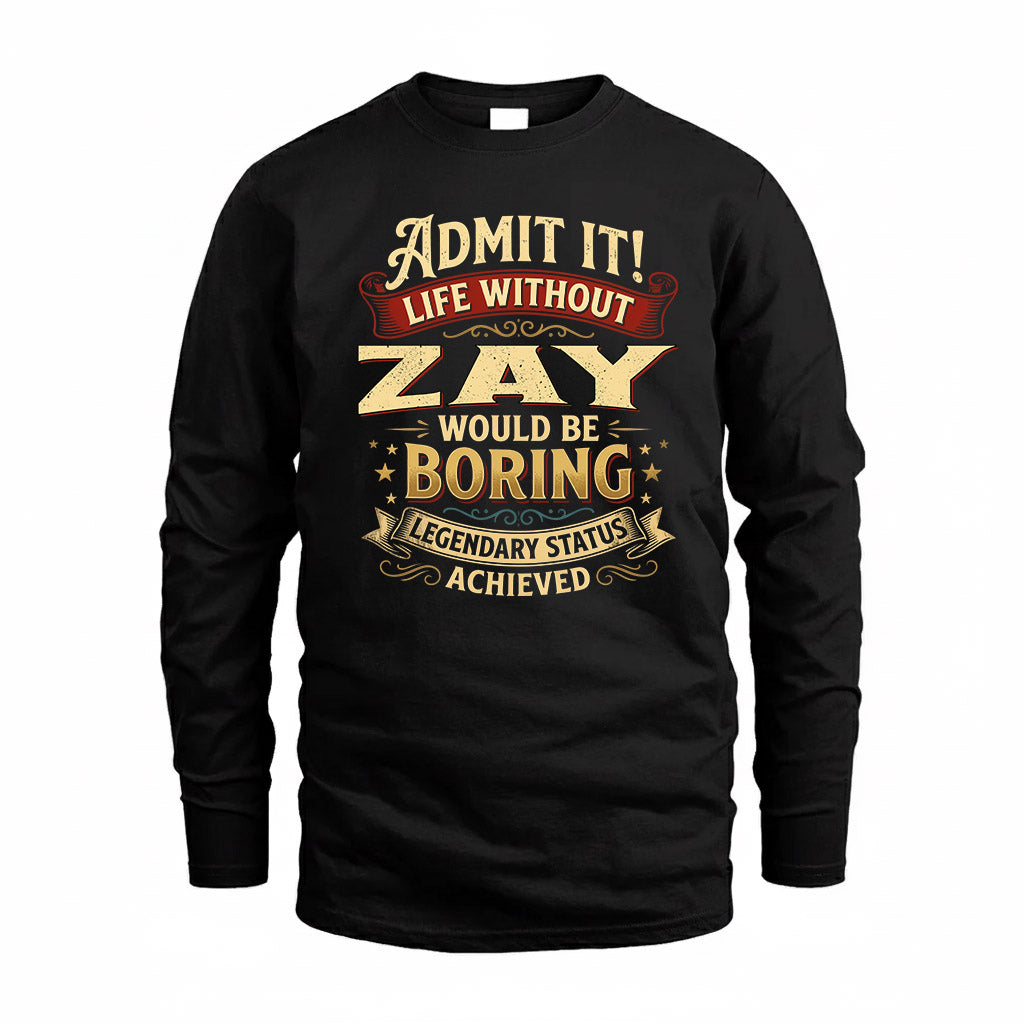 ZAY TP65-K5-268–Personalized Funny Quote Apparel “Life Without NAME Would Be Boring”