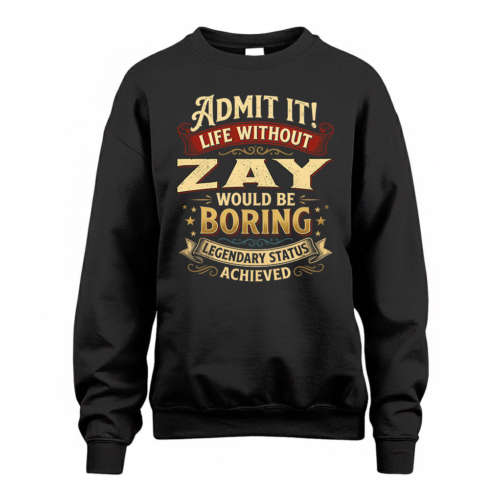 ZAY TP65-K5-268–Personalized Funny Quote Apparel “Life Without NAME Would Be Boring”