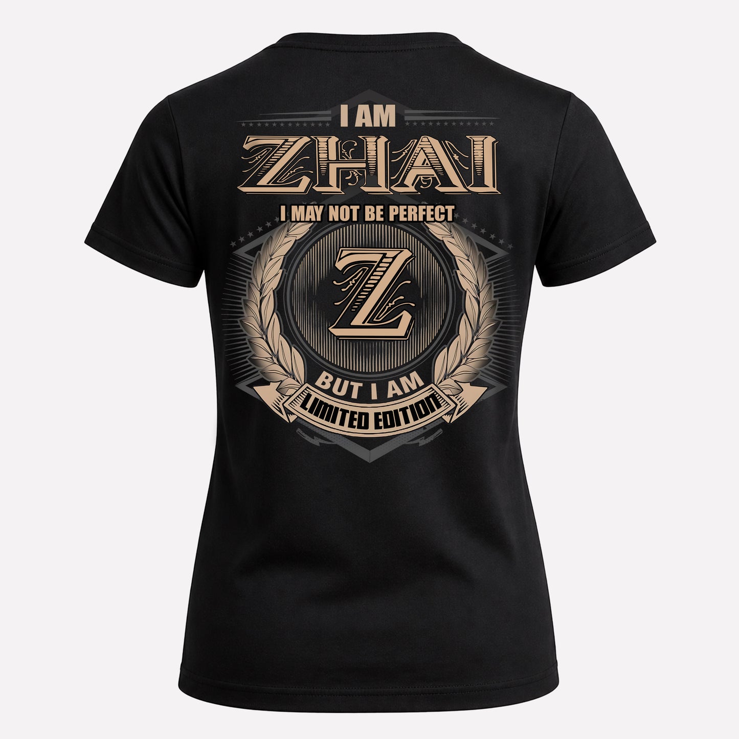 ZHAI PH55-T25-Personalized Name Quote Apparel “I Am NAME May Not Be Perfect But I Am Limited Edition”