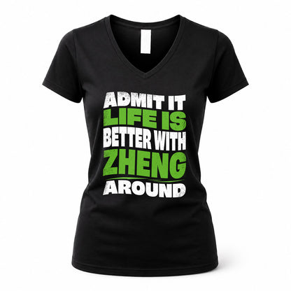 ZHENG HP99-K4-189 – Personalized Funny Quote Apparel “Admit It, Life Is Better With NAME Around”