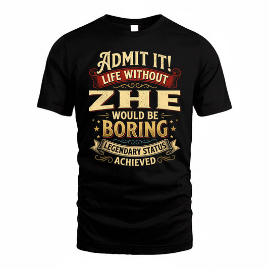 ZHE TP65-K5-268–Personalized Funny Quote Apparel “Life Without NAME Would Be Boring”