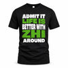ZHI HP68-K4-189 – Personalized Funny Quote Apparel “Admit It, Life Is Better With AARON Around”