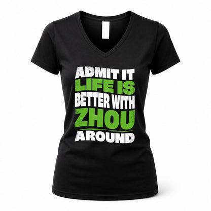 ZHOU HP99-K4-189 – Personalized Funny Quote Apparel “Admit It, Life Is Better With NAME Around”