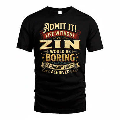 ZIN TP65-K5-268–Personalized Funny Quote Apparel “Life Without NAME Would Be Boring”