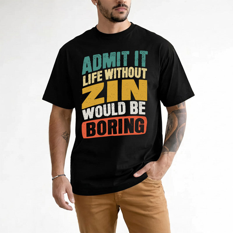 ZIN TP88-K4-229–Personalized Funny Quote Apparel “Life Without NAME Would Be Boring”
