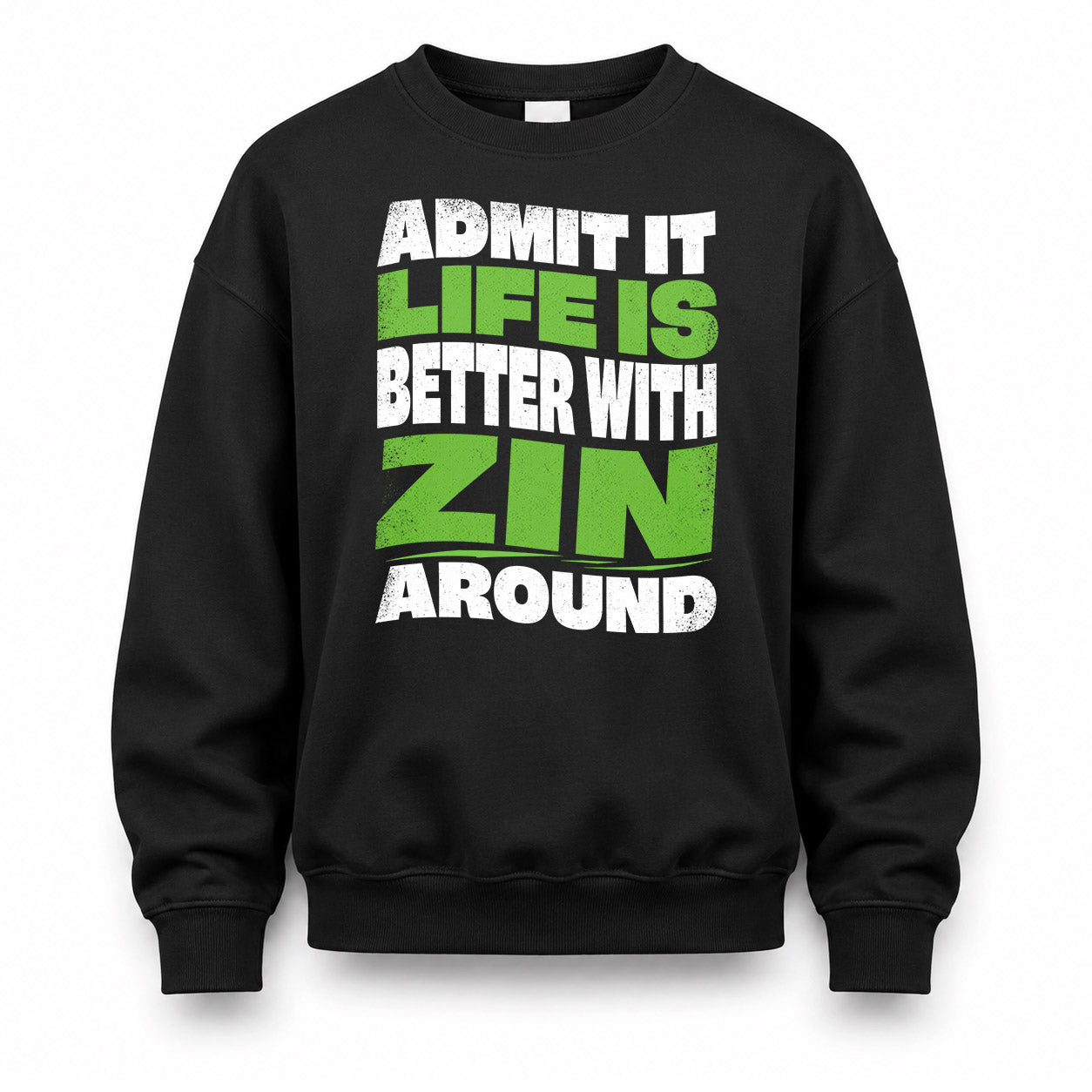 ZIN HP99-K4-189 – Personalized Funny Quote Apparel “Admit It, Life Is Better With NAME Around”