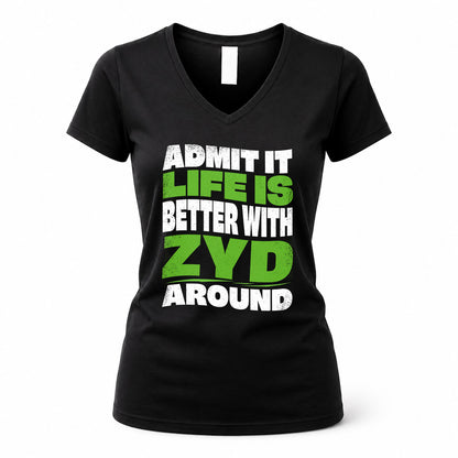 HP99-K4-189 – Personalized Funny Quote Apparel “Admit It, Life Is Better With NAME Around”