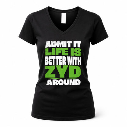 HP68-K4-189 – Personalized Funny Quote Apparel “Admit It, Life Is Better With NAME Around”