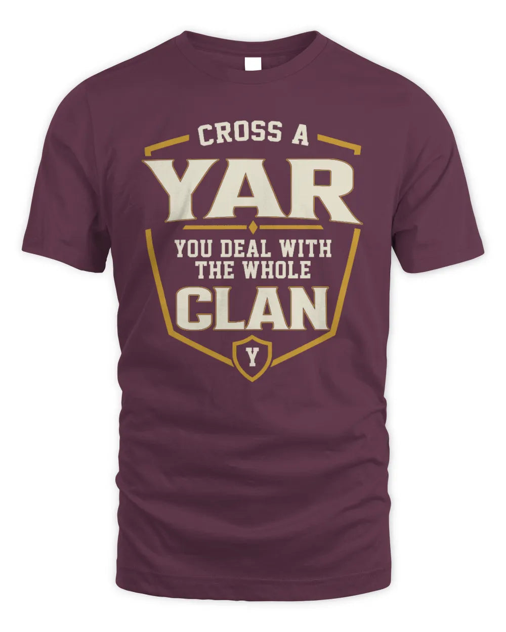 YAR NT1-K008 Cross A/An NAME, You Deal With the Whole Clan | Personalized Vintage T-Shirt - Unisex Standard T-Shirt - Maroon