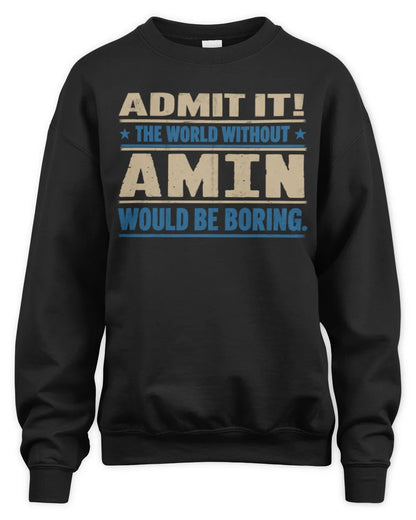 AMIN TP68-K2-968 – Personalized Funny Quote Apparel “The World Without NAME Would Be Boring” - Unisex Sweatshirt - Black