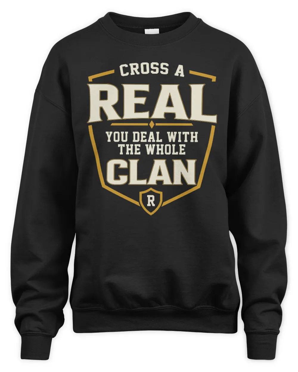 REAL NT1-K008 Cross A/An NAME, You Deal With the Whole Clan | Personalized Vintage T-Shirt - Unisex Sweatshirt - Black