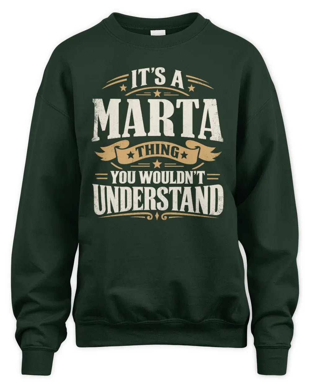 MARTA P08 TH51 - Personalized “It’s a/an [NAME] Thing – You Wouldn’t Understand” Shirt - Unisex Sweatshirt - Forest Green