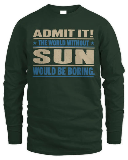 SUN TP68-K2-968 – Personalized Funny Quote Apparel “The World Without NAME Would Be Boring” - Men's Long Sleeved T-Shirt - Forest Green