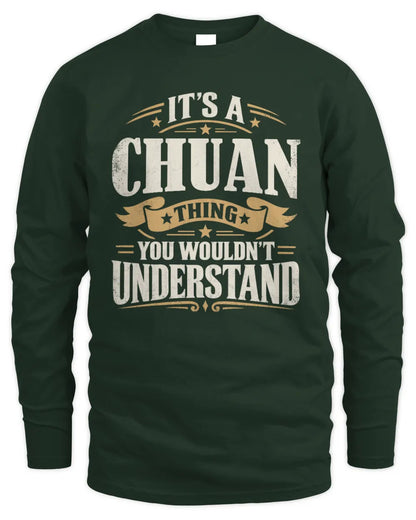 CHUAN P08 TH51 - Personalized “It’s a/an [NAME] Thing – You Wouldn’t Understand” Shirt - Men's Long Sleeved T-Shirt - Forest Green