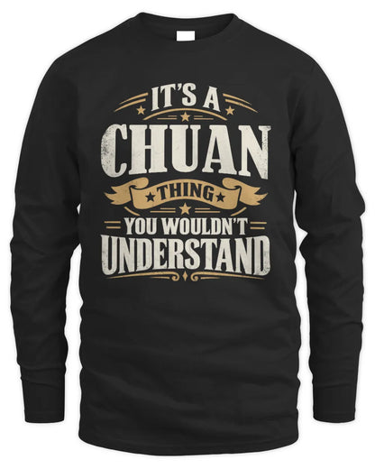 CHUAN P08 TH51 - Personalized “It’s a/an [NAME] Thing – You Wouldn’t Understand” Shirt - Men's Long Sleeved T-Shirt - Black