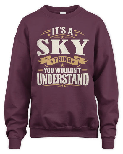 SKY P08 TH51 - Personalized “It’s a/an [NAME] Thing – You Wouldn’t Understand” Shirt - Unisex Sweatshirt - Maroon