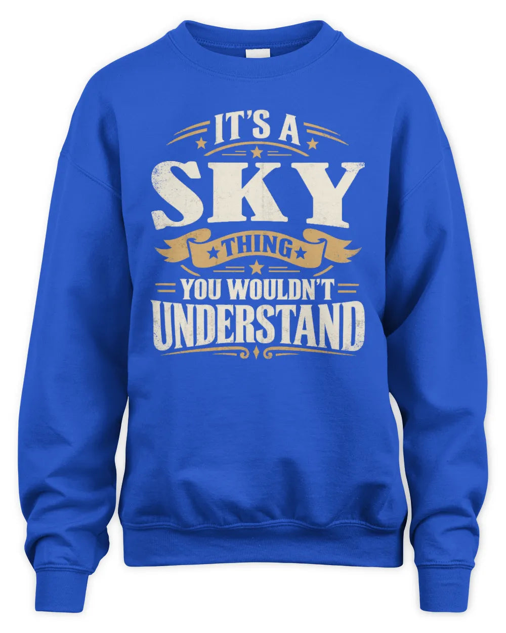 SKY P08 TH51 - Personalized “It’s a/an [NAME] Thing – You Wouldn’t Understand” Shirt - Unisex Sweatshirt - Royal