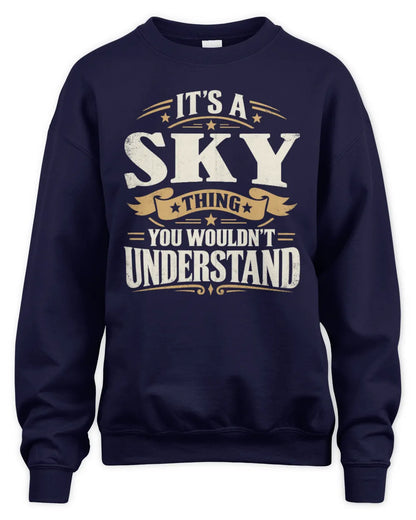 SKY P08 TH51 - Personalized “It’s a/an [NAME] Thing – You Wouldn’t Understand” Shirt - Unisex Sweatshirt - Navy