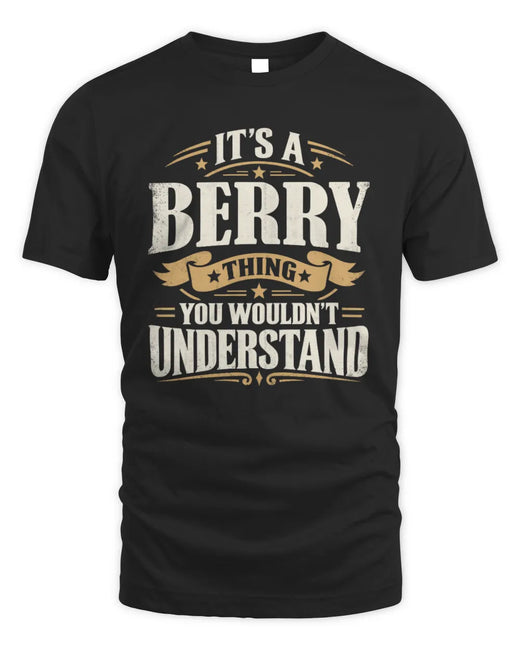 BERRY P08 TH51 - Personalized “It’s a/an [NAME] Thing – You Wouldn’t Understand” Shirt