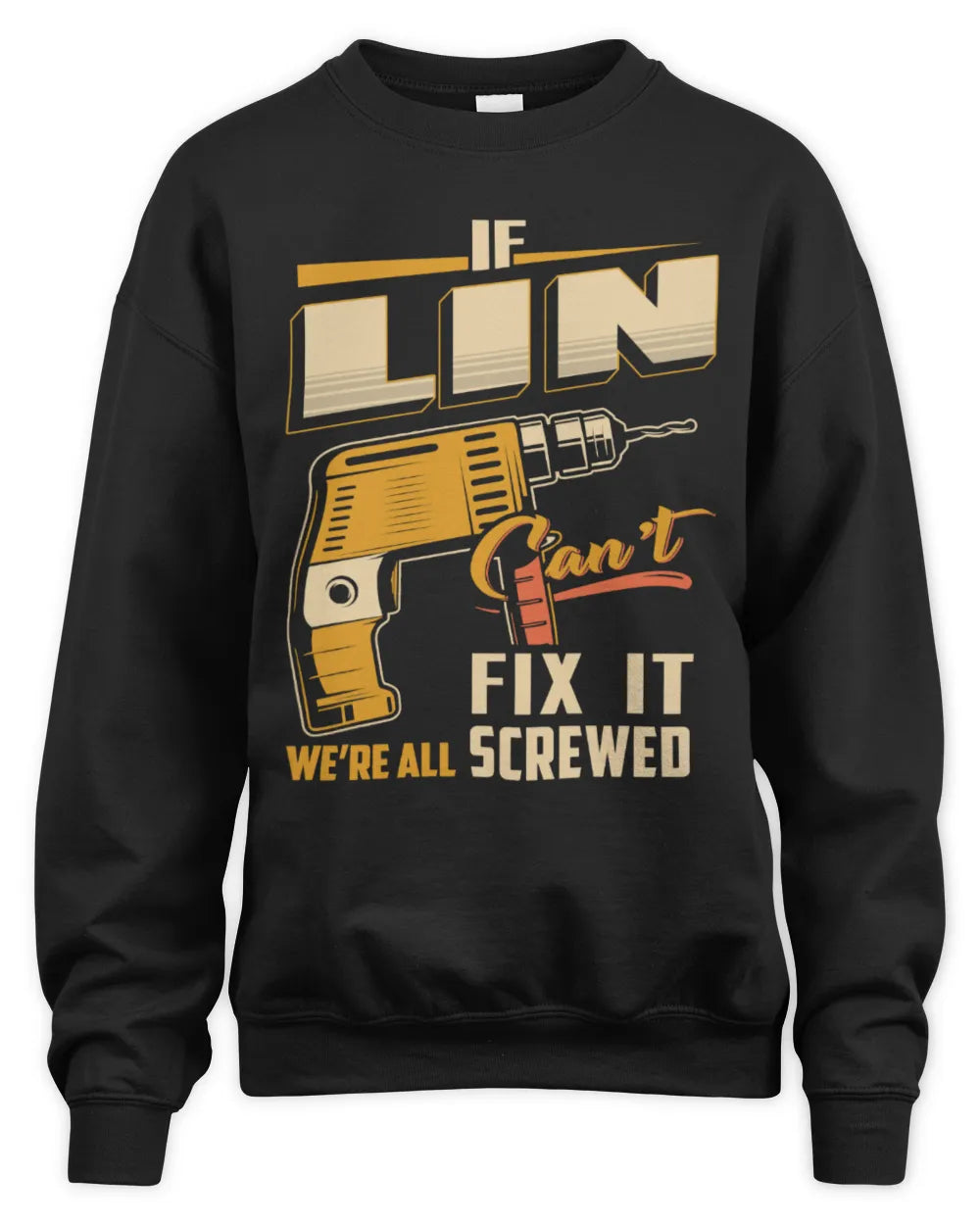 LIN TP22-K4-228 - Personalized Handyman T-Shirt “If AARON Can’t Fix It, We’re All Screwed” - Unisex Sweatshirt - Black