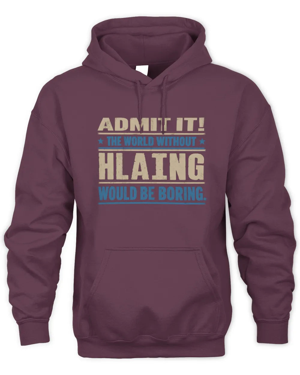 HLAING TP68-K2-968 – Personalized Funny Quote Apparel “The World Without NAME Would Be Boring” - Unisex Hoodie - Maroon