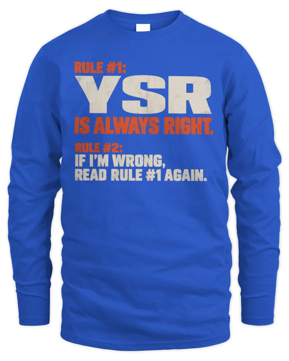 YSR NP1-H006 
Always Right Personalized Name T-Shirt – Funny Custom Name Shirt - Men's Long Sleeved T-Shirt - Royal
