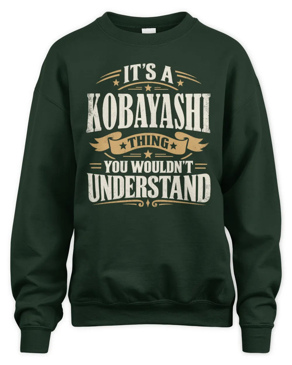 KOBAYASHI P08 TH51 - Personalized “It’s a/an [NAME] Thing – You Wouldn’t Understand” Shirt - Unisex Sweatshirt - Forest Green